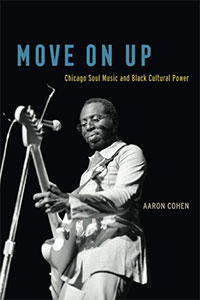 Move on up : Chicago soul music and black cultural power